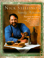 Nick Stellino's Family Kitchen - Stellino, Nick