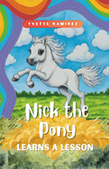 Nick the Pony Learns a Lesson: Can You Teach Him to Be Considerate?
