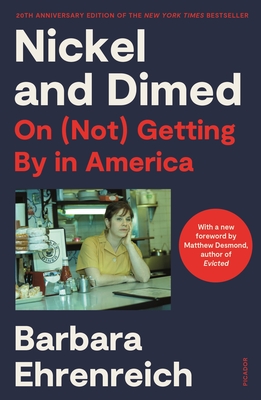 Nickel and Dimed (20th Anniversary Edition): On (Not) Getting by in America - Ehrenreich, Barbara