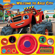 Nickelodeon Blaze and the Monster Machines: Welcome to Axle City Steering Wheel Sound Book