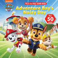 Nickelodeon Paw Patrol: Adventure Bay's Noisy Day Press-The-Page Sound Book