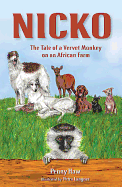 Nicko - The Tale of a Vervet Monkey on an African Farm
