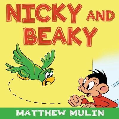 Nicky and Beaky - Guerrier, Frantz, and Mulin, Matthew (Creator)