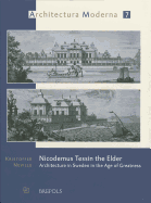Nicodemus Tessin the Elder: Architecture in Sweden in the Age of Greatness
