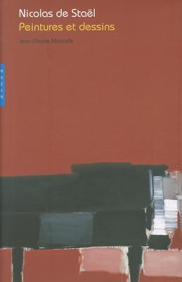 Nicolas de Stael. Peintures Et Dessins - Marcade, Jean-Claude