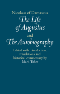 Nicolaus of Damascus: The Life of Augustus and the Autobiography: Edited with Introduction, Translations and Historical Commentary