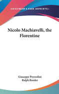 Nicolo Machiavelli, the Florentine