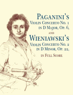 Nicolo Paganini Violin Concerto No. 1 in D Major, Op. 6 and Henri Wieniawski Violin Concerto No. 2 i