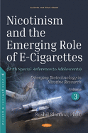 Nicotinism and the Emerging Role of E-Cigarettes (With Special Reference to Adolescents): Volume 3: Emerging Biotechnology in Nicotine Research