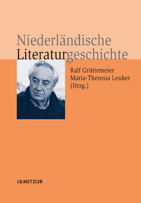 Niederlandische Literaturgeschichte - Gruttemeier, Ralf (Editor), and Leuker, Maria-Theresia (Editor)