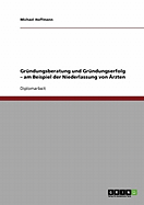 Niederlassung Von Arzten. Grundungsberatung Und Grundungserfolg.