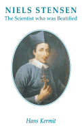 Niels Stensen, 1638-1686: The Scientist Who Was Beautied