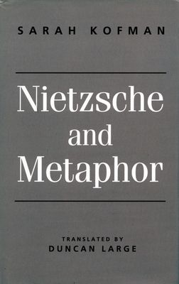 Nietzsche and Metaphor - Kofman, Sarah, and Large, Duncan (Translated by)