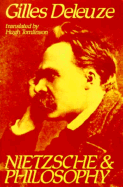 Nietzsche and Philosophy - Deleuze, Gilles, and Tomlinson, Hugh (Translated by), and Hardt, Michael (Foreword by)