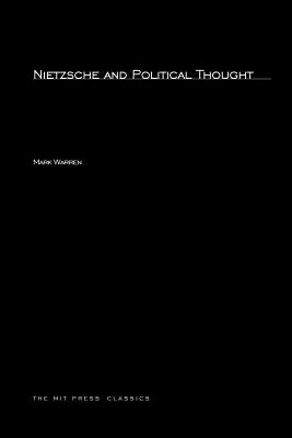 Nietzsche and Political Thought - Warren, Mark
