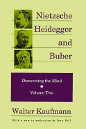 Nietzsche, Heidegger, and Buber