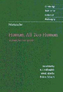 Nietzsche: Human, All Too Human: A Book for Free Spirits - Nietzsche, Friedrich, and Hollingdale, R. J. (Editor), and Schacht, Richard (Introduction by)