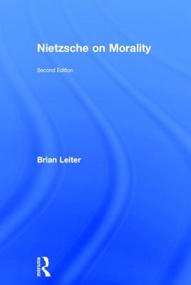 Nietzsche on Morality - Leiter, Brian