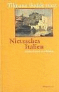 Nietzsches Italien : Stdte, Grten und Palste