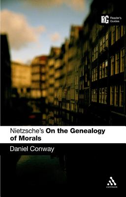 Nietzsche's 'on the Genealogy of Morals': A Reader's Guide - Conway, Daniel