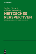 Nietzsches Perspektiven: Denken Und Dichten in Der Moderne