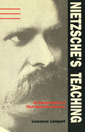 Nietzsche's Teaching: An Interpretation of Thus Spoke Zarathustra