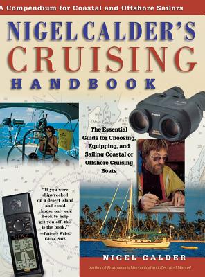Nigel Calder's Cruising Handbook: A Compendium for Coastal and Offshore Sailors - Calder, Nigel