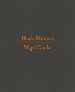 Nigel Cooke: Black Mimosa