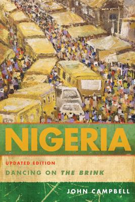 Nigeria: Dancing on the Brink, Updated Edition - Campbell, John