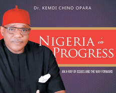 Nigeria in Progress: An X-ray of Issues and the Way Forward