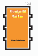 Nigerian Oil and Gas Industry Laws. Policies, and Institutions