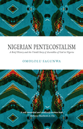 Nigerian Pentecostalism: A Brief History and the Untold Story of Assemblies of God in Nigeria