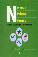 Nigerian Political Parties: Power in an Emergent African Nation
