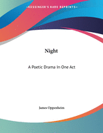 Night: A Poetic Drama in One Act