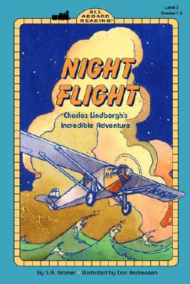 Night Flight: Charles Lindbergh's Incredible Adventure - Kramer, Sydelle A
