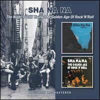 Night Is Still Young/Golden Age of Rock N Roll - Sha Na Na