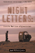 Night Letters: Inside Wartime Afghanistan - Schultheis, Rob
