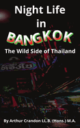 Night Life in Bangkok: The Wild Side of Thailand