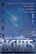 Night Lights: An Anthology of Short Fiction: First Contact, Conspiracy, and Space Opera