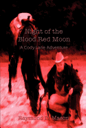 Night of the Blood Red Moon: A Cody Lane Adventure