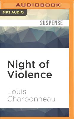 Night of Violence - Charbonneau, Louis, and Heitsch, Paul (Read by)