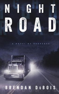 Night Road: A Novel of Suspense - DuBois, Brendan