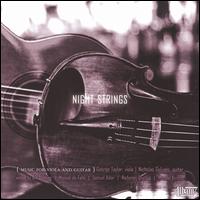 Night Strings: Music for Viola & Guitar - George Taylor (viola); Nicholas Goluses (guitar)
