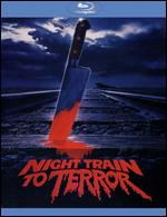 Night Train to Terror [2 Discs] [Blu-ray/DVD] - Gregg G. Tallas; Jay Schlossberg-Cohen; John Carr; Philip Marshak; Tom McGowan