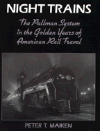 Night Trains: The Pullman Systems in the Golden Years of American Rail Travel