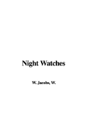Night Watches - Jacobs, William Wymark
