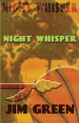 Night Whisper: A Basketball Story - Green, Jim