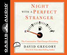 Night with a Perfect Stranger: The Conversation That Changes Everything