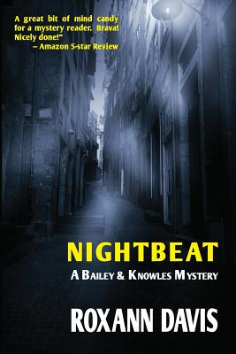 Nightbeat: A Bailey and Knowles Mystery - Moore, Maureen (Illustrator), and Cavanaugh, Matthew (Photographer), and Davis, Roxann