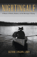 Nightingale: A Memoir of Murder, Madness, and the Messenger of Spring